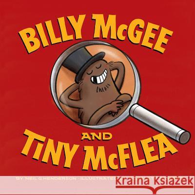Billy McGee & Tiny McFlea Neil G Henderson Scarlett Rickard  9780995794337