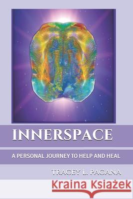 Innerspace: A Personal Journey To Help and Heal Susan Talbot Tracey L. Pagana 9780995807501