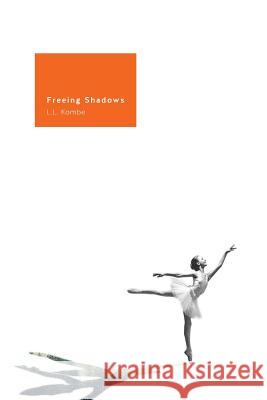 Freeing Shadows Lucia Lee Kombe 9780995808607 Lucia Lee