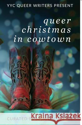 Queer Christmas In Cowtown Colette, M. Jane 9780995810280 Genres Were Made to Be Broken