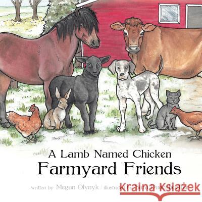 A Lamb Named Chicken Farmyard Friends Megan Olynyk 9780995820821 Megan Olynyk