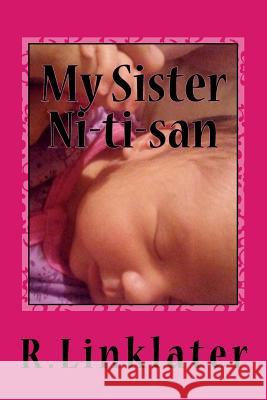 My Sister NI-TI-SAN L, R. F. 9780995840720 Roxanne Linklater