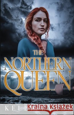 The Northern Queen Kelly Evans 9780995857834 Eska Publishing