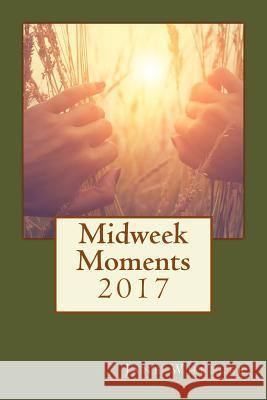 Midweek Moments 2017 Jane Wheeler 9780995864757