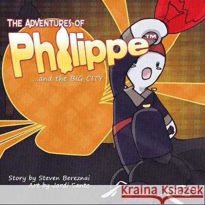 The Adventures of Philippe and the Big City Steven Bereznai 9780995869059 Jambor Publishing