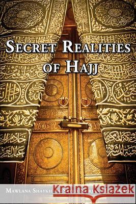 Secret Realities of Hajj Nurjan Mirahmadi 9780995870901 Naqshbandi Center of Vancouver