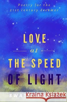 Love at the Speed of Light Swati Chavda 9780995874503 Ancient Hound Books