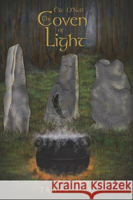 Éile O'Neill: The Coven of Light Fay, Tania 9780995886131 Amazon Digital Services LLC - KDP Print US