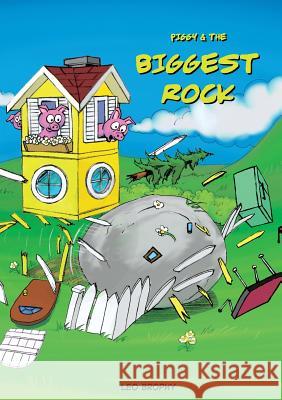 Piggy & The Biggest Rock Leo Gerald Brophy 9780995887770 Leo Brophy