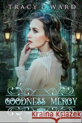 Goodness Mercy: A Mercy Me Mystery Tracy L. Ward 9780995891487 Willow Hill House