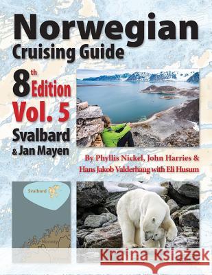 Norwegian Cruising Guide 8th Edition Vol 5 Phyllis L. Nickel John H. Harries Hans Jakob Valderhaug 9780995893948