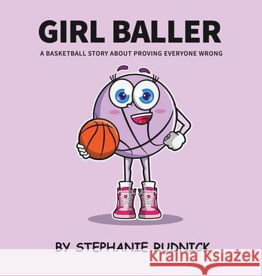 Girl Baller Stephanie Rudnick 9780995898462 Sport Lessons Press