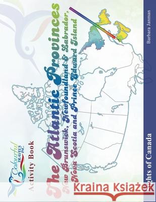 The Atlantic Provinces Barbara Janman 9780995905252 Colourful Travels Inc.