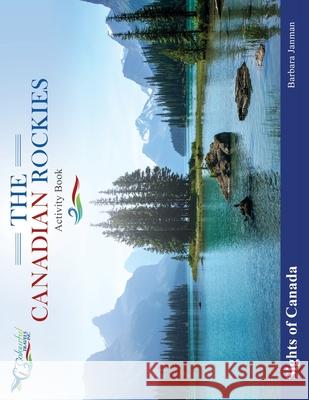 The Canadian Rockies Barbara Janman 9780995905269 Colourful Travels Inc.