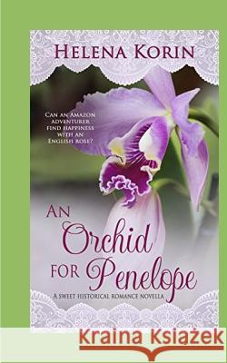 An Orchid for Penelope Helena Korin 9780995917903 Helena Korin