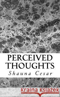 Perceived Thoughts Shauna M. Cesar 9780995935204 Shauna Cesar