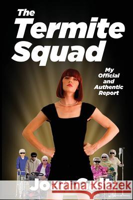 The Termite Squad: My Official and Authentic Report Michael Konik 9780995952720 Eggypress.CA