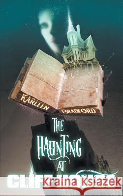 The Haunting at Cliff House Karleen Bradford 9780995952829 Karleen Bradford