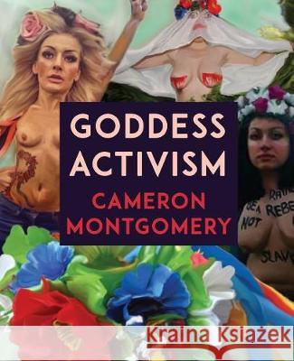 Goddess Activism Cameron Montgomery 9780995955714