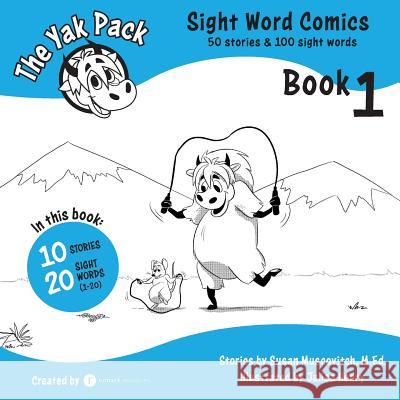 The Yak Pack: Sight Word Comics: Book 1: Comic Books to Practice Reading Dolch Sight Words (1-20) Rumack Resources Susan Muscovitch Jalisa Henry 9780995958708 Rumack Resources