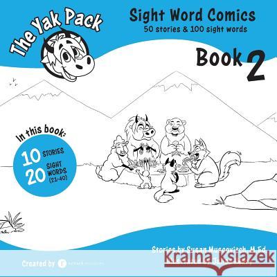 The Yak Pack: Sight Word Comics: Book 2: Comic Books to Practice Reading Dolch Sight Words (21-40) Rumack Resources Susan Muscovitch Jalisa Henry 9780995958715 Rumack Resources