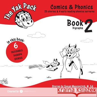 The Yak Pack: Comics & Phonics: Book 2: Learn to read decodable digraph words Resources, Rumack 9780995958739 Rumack Resources