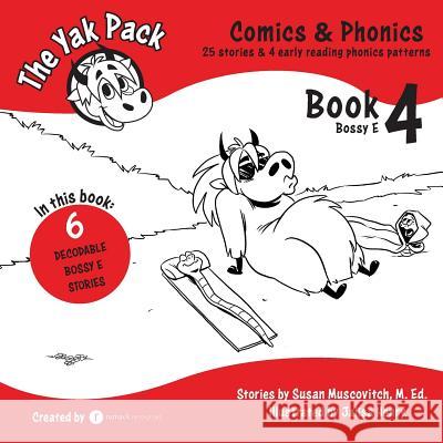 The Yak Pack: Comics & Phonics: Book 4: Learn to read decodable Bossy E words Resources, Rumack 9780995958760 Rumack Resources