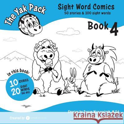 The Yak Pack: Sight Word Comics: Book 4: Comic Books to Practice Reading Dolch Sight Words (61-80) Rumack Resources Susan Muscovitch Jalisa Henry 9780995958777 Rumack Resources