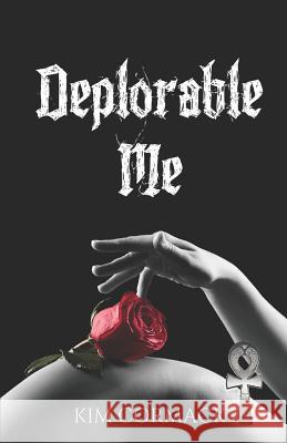 Deplorable Me Kim Cormack 9780995965263 Mythomedia