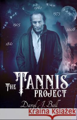 The Tannis Project Daryl J. Ball 9780995966826 Daryl J Ball