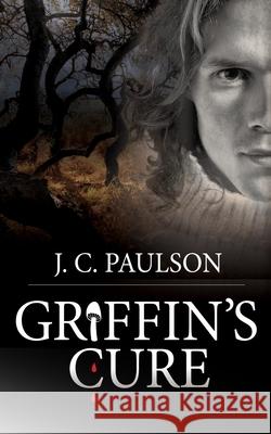 Griffin's Cure J. C. Paulson 9780995975668 Joanne Paulson