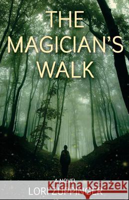 The Magician's Walk Lori Zuppinger 9780995979925 Tea & Music