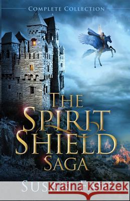 The Spirit Shield Saga Complete Collection: Books 1-3 Plus Prequel Susan Faw Pam Elise Harris Greg Simanson 9780995994010