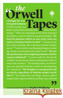 The Orwell Tapes Stephen Wadhams Peter Davison George Woodcock 9780995994638 Locarno Press