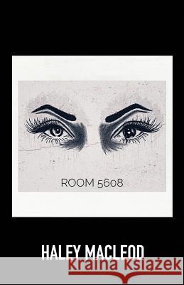 Room 5608 Haley MacLeod Josie MacLeod 9780995999909