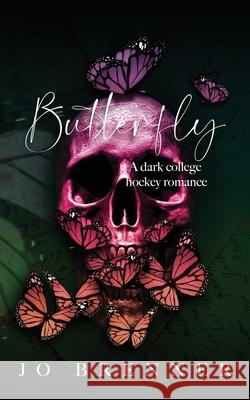 Butterfly: A dark college hockey romance Jo Brenner 9780996019651