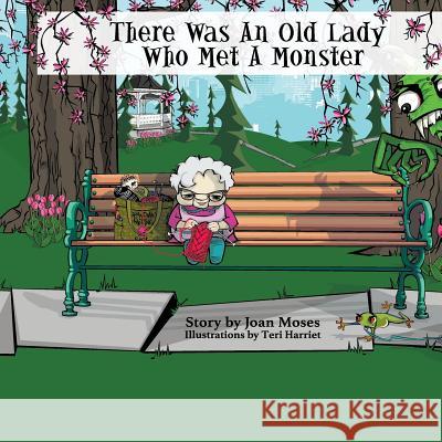 There Was An Old Lady Who Met A Monster Moses, Joan 9780996024662 Moses Publishing Company