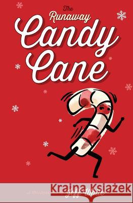 The Runaway Candy Cane Jeff White 9780996033718