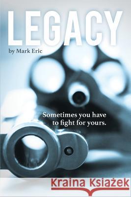 Legacy: Sometimes you have to fight for yours. Kahn, Katherine 9780996035415