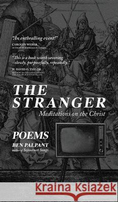 The Stranger: Poems Ben Palpant 9780996038997 Mole & Sparrow Press