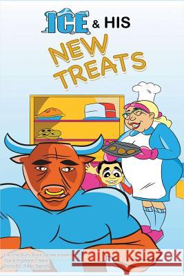Ice & His New Treats MR Gordon Maurice Swiney 9780996039505 Ice the Bully Books