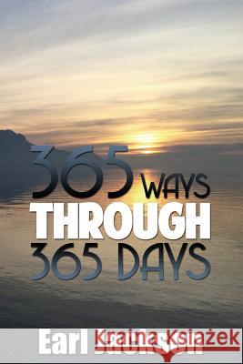 365 Ways Through 365 Days Earl Jackson Britny Edwards 9780996040341 Missing Button Publications, Inc