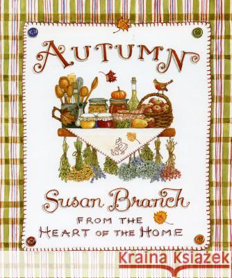 Autumn from the Heart of the Home Susan Branch Susan Branch 9780996044004 Spring Street Publishing