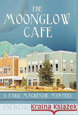 The Moonglow Cafe Deborah Garner 9780996044974 Cranberry Cove Press