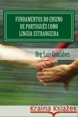 Fundamentos do ensino de português como língua estrangeira Goncalves, Luis 9780996051149