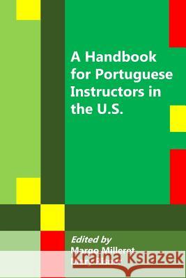 A Handbook for Portuguese Instructors in the U.S. Margo Milleret Mary Risner Blair Bateman 9780996051187 Boavista Press