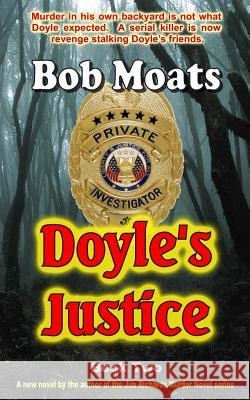 Doyle's Justice Bob Moats 9780996063470