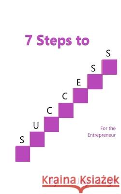 7 Steps to Success: For the Entrepreneur Joy Lough 9780996065610
