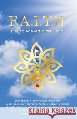 F.A.I.T.H. - Finding Answers in the Heart Nanette Littlestone Tammy Billups Strich Mindy 9780996070904 Words of Passion, LLC