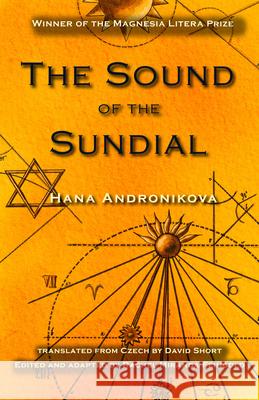 The Sound of the Sundial Hana Andronikova David Short 9780996072212 Plamen Press